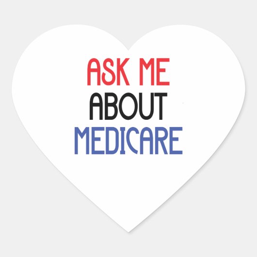 STICKER CŒUR POSEZ-MOI DES QUESTIONS SUR MEDICARE (Devant)