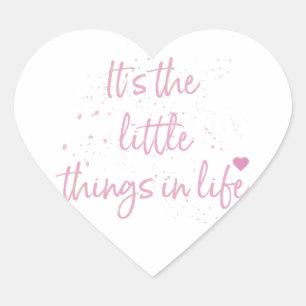 Sticker Cœur Son-the-little-Things-in-Life-quote-rose