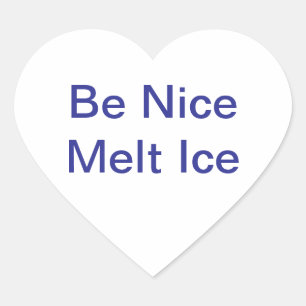 Sticker Cœur Soyez Gentil Faites Fondre la Glace Jeff Hankamer