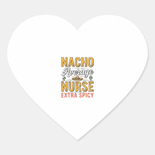 Sticker Cœur T-shirt vintage Nacho Average Nurse Extra Spicy De