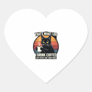 Sticker Cœur That's What I Do I Drink Coffee I Hate People And 