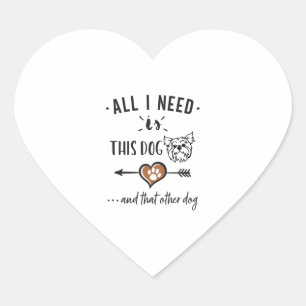 Sticker Cœur Tout ce dont j'ai besoin est ce chien et cet autre