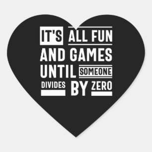 Sticker Cœur Tout est amusant et jeux jusqu'à ce que quelqu'un 