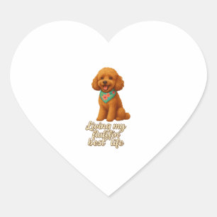 Sticker Cœur Toy Poodle � Vivre Ma Meilleure Vie Fluffin�