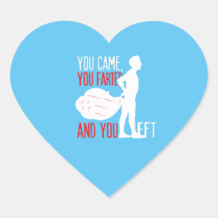 Sticker Cœur Vous êtes venu vous farcir et vous avez laissé le