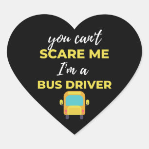 Sticker Cœur You Can't Scare Me I'm A Bus Driver