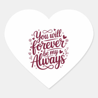 Sticker Cœur You Will Forever Be My Always – Romantic Love 