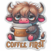 Sticker Coffee First Coffee Lover Gifts (Devant)