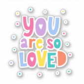 Sticker Coloré Vous Êtes Si Aimé (Devant)
