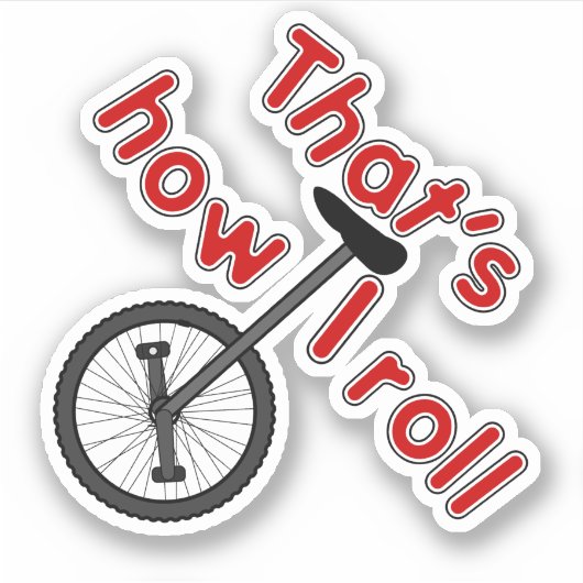 Sticker Comment je roule - Monocycle (Devant)
