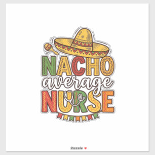 Sticker Conception de chemise Nacho Average Nurse Cinco De