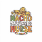 Sticker Conception de chemise Nacho Average Nurse Cinco De (Devant)