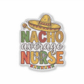 Sticker Conception de chemise Nacho Average Nurse Cinco De (Devant)