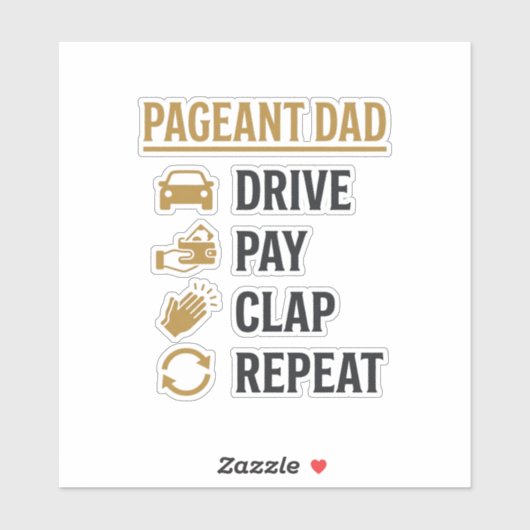 Sticker Conception de chemise Pageant Dad Drive Pay Clap R (Feuille)