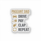 Sticker Conception de chemise Pageant Dad Drive Pay Clap R (Devant)