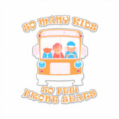 Sticker Conducteur De Bus Tant D'Enfants Que Peu De Sièges (Devant)