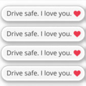 Sticker Conduisez en toute sécurité Je vous aime rétrograd (Devant)