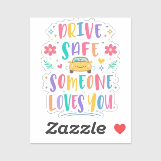 Sticker Conduisez prudemment quelqu'un vous aime (Feuille)