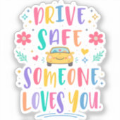 Sticker Conduisez prudemment quelqu'un vous aime (Recto)