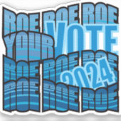STICKER CONTINUER À ROULER - ROE ROE ROE VOTRE VOTE (Recto)