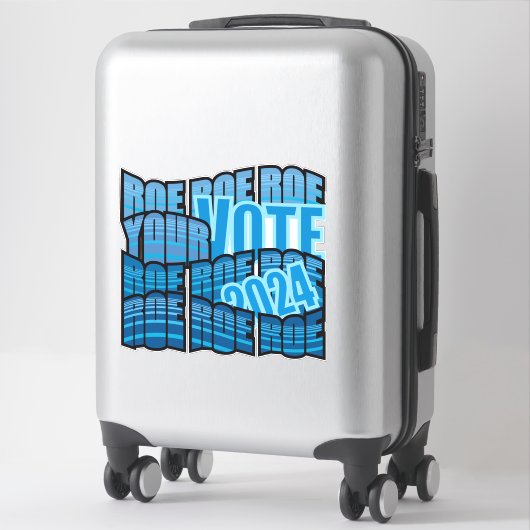 STICKER CONTINUER À ROULER - ROE ROE ROE VOTRE VOTE (Sur valise)