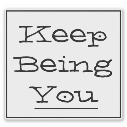 Sticker "Continuez à être vous" (Devant)