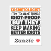 Sticker Cosmetologiste J'Essaie De Faire Des Choses Drôle (Feuille)