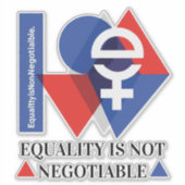 Sticker Custom Equality Is Not Negotiable Women's Day  (Devant)