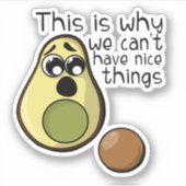Sticker Cute Avocado C'est pourquoi nous ne pouvons pas av (Devant)