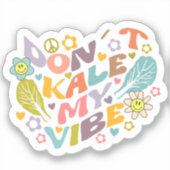 Sticker Cute Don´t Kale my Vibe, Retro Vegan (Recto)