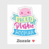Sticker Cute Kawaii Drôle Citation | Fière Plushie Hooman (Feuille)