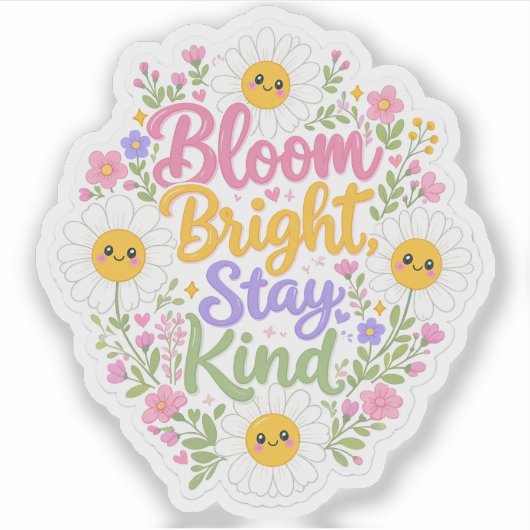 Sticker Daisy : Épanouissez-vous, restez gentil (Devant)