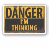 Sticker DANGER I'm Thinking - Signal d'avertissement en mé (Devant)