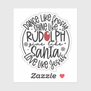 Sticker Dansez comme Frosty Brillez comme Rudolph Noël