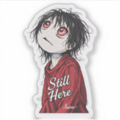 Sticker Dark Anime  "Still Here" Aesthetic Gothic Illustra (Devant)