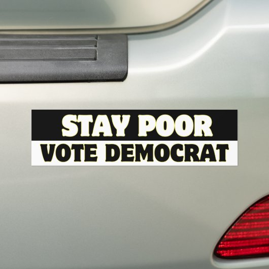 Sticker de déclaration de vote démocrate Stay Poor (En voiture)