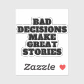 Sticker De mauvaises décisions font de grandes histoires (Feuille)