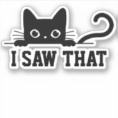 Sticker de mème de chat personnalisé, j'ai vu que (Devant)