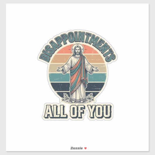 Sticker Déceptions drôles Vous tous Chemise Religieuse D (Feuille)