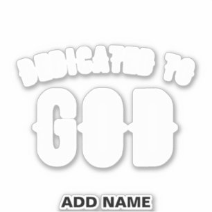 STICKER DÉDIÉ À DIEU PERSONNALISABLE COOL TEXTE BLANC