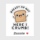 Sticker Déjà Ou Pas Ici, Je Casse Funky Pun De Pain (Feuille)