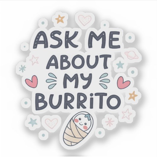 Sticker Demande-moi à propos de mon bébé burrito mignon (Devant)