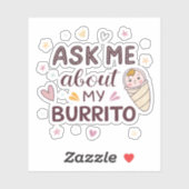 Sticker Demande-moi à propos de mon bébé burrito mignon (Feuille)