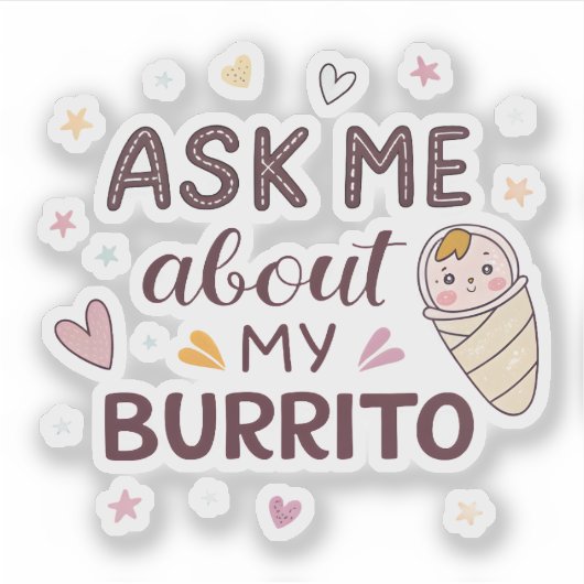 Sticker Demande-moi à propos de mon bébé burrito mignon (Devant)