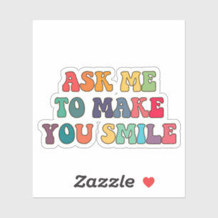 Sticker Demande-moi de te faire sourire