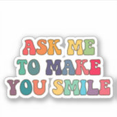 Sticker Demande-moi de te faire sourire (Devant)