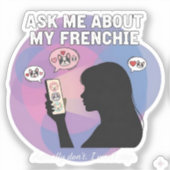 Sticker Demandez-moi à propos de mon Frenchie drôle de mam (Recto)