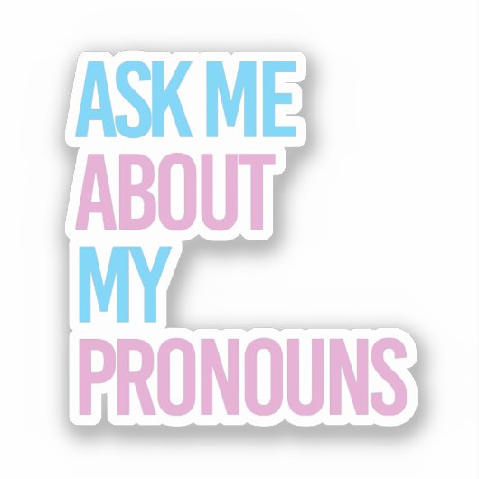 Sticker Demandez-moi mes pronoms (Recto)