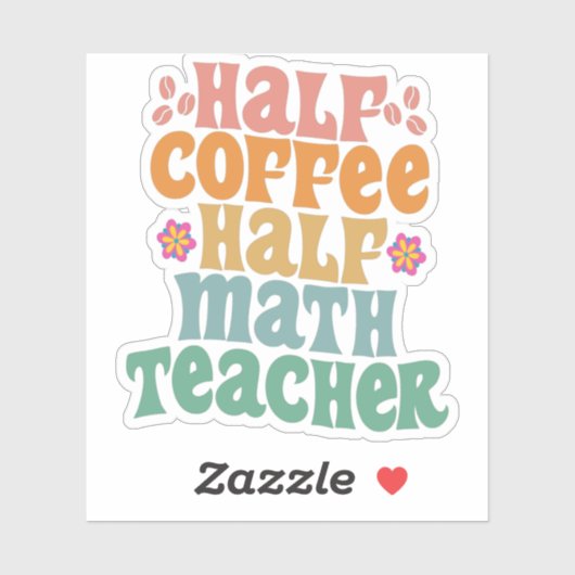 Sticker Demi-Café Demi-Math Enseignant Funny School Studen (Feuille)