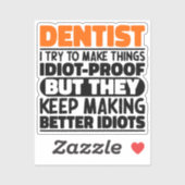 Sticker Dentiste J'Essaie De Rendre Les Choses Drôle Dit D (Feuille)